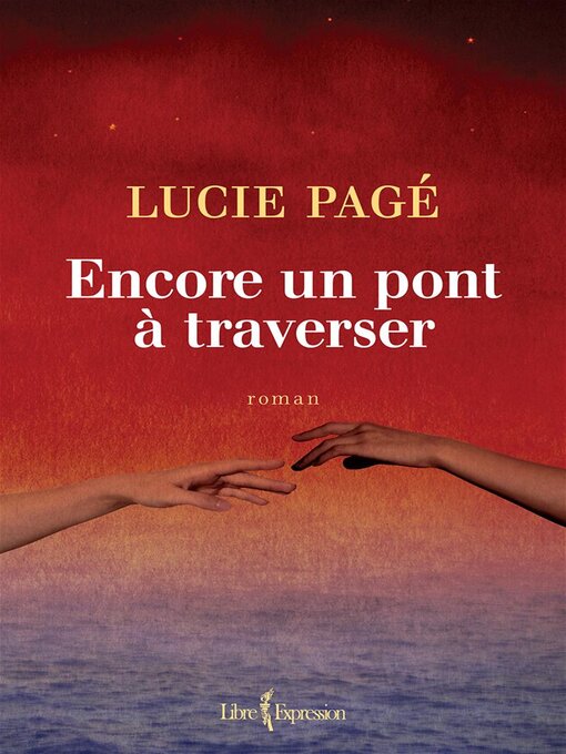Title details for Encore un pont à traverser by Lucie Pagé - Available